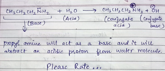 CH₃ CH2 CH₂NH₂ y (Base) + H₂O (Acid) CH3 CH₂ CH₂ N Hz + OH = DL (conjugate (conjugate acid ) base) ito at propyl amine will a