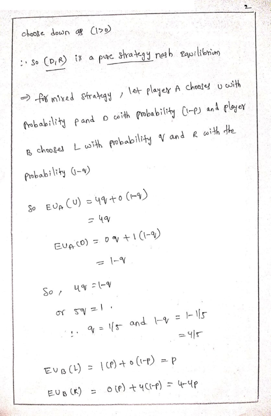 choose down af (120) equilibrium so (B, R) is a pure strategy nash - for mixed strategy, let playes A chooses u with Probabil