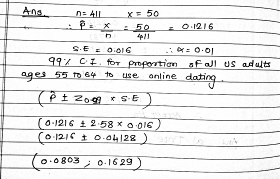 Ans n2 41 X = 50 ४ = -50 O.1216 O.o16 99% C for proportiam of all Us adults ages 55 Td 64 to use online dating Pt 20g9 xSE (0