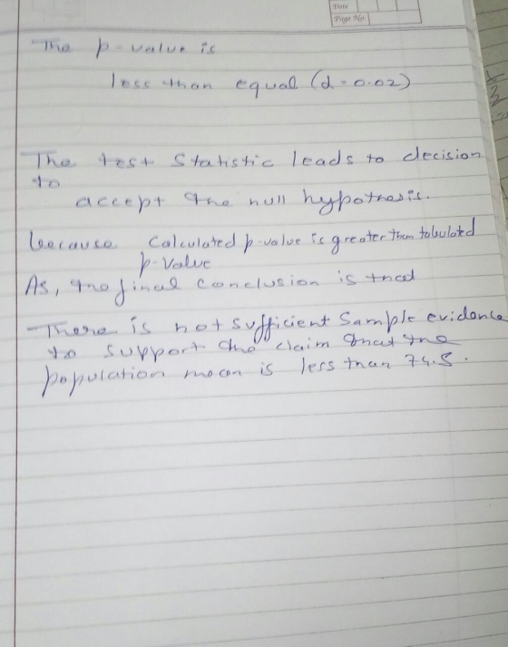 lose than equal (d = 0.02) The lost Statistic leads to decision accept the hull hypothesis. becauce Calculated p-value is gre