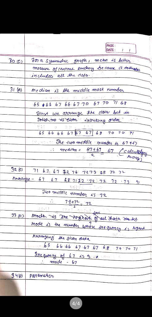 PAGE: DATE: - 30(c) Jor a symmetric graph, mean is better measure of central tendency because it ihrelunter includes all the