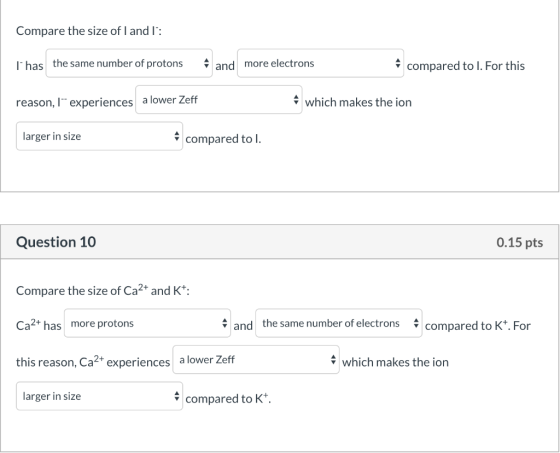 Compare the size of I and I: I has the same number of protons and more electrons compared to I. For this reason, lexperience