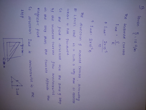 Goren R -10 12/ The induced current lind { R lind 2x10 -5 ro -) I ind= 2x100 The direction of induced curent according to Len