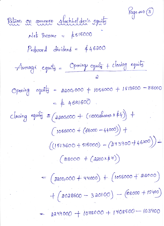 4 Page No ③ Relar com a common stockhol dezs equity Net Encome = $515000 Porbered dividend = $46000 Average equity - Opening