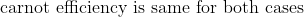 \textup{carnot efficiency is same for both cases}