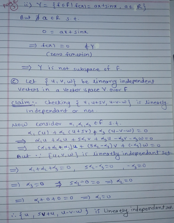Rag ii) Y = {f efl fon) = axtsina, at R} But faer sot. aatsina tea) & Y (remo function) => Y is not subspace of f. {, W, W}