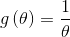 g\left ( \theta \right )=\frac{1}{\theta}