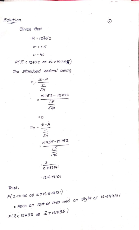 Solution Given that M: 12752 a:115 n = 40 PLEC 12752 od Ž 712755) The standard noomal using 2 T-M 12752 - 12752 1:5 Zo: 11 5