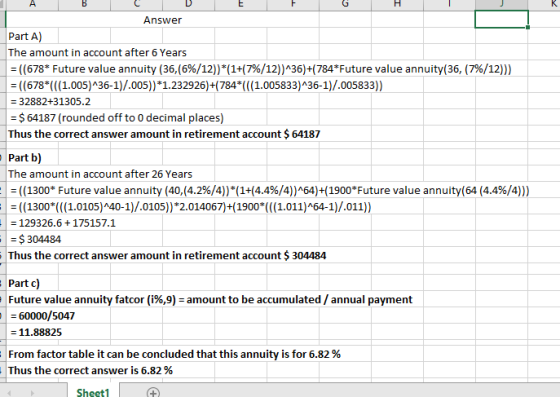 A B C D E G H Answer Part A) The amount in account after 6 Years = ((678* Future value annuity (36,(6%/12))*(1+(7%/12))^36)+(