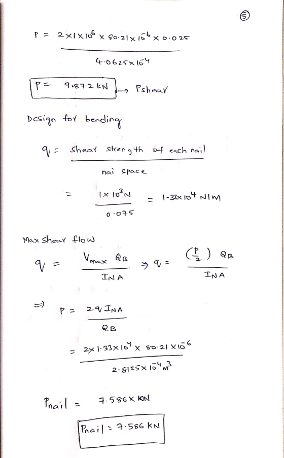 P = 2x1x 106 x 50.21x166x0.025 4.0625x164 19= 90872 KN y Pshear Design for bending q = shear strength of each nail nai space