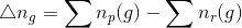 \bigtriangleup n_g=\sum n_p(g)-\sum n_r(g)