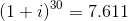 \left ( 1+i \right )^{30}=7.611