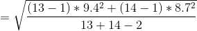 =\sqrt{\frac{(13-1)*9.4^2+(14-1)*8.7^2}{13+14-2}}