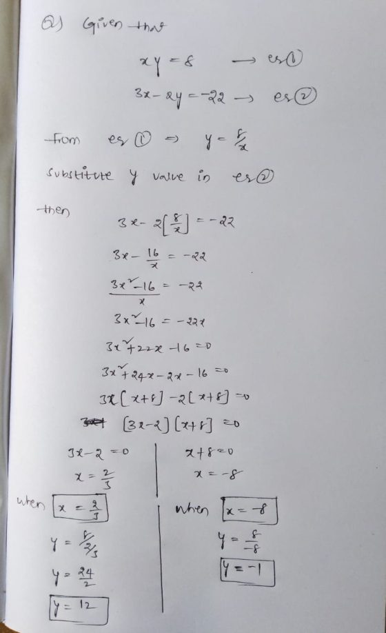 Q) Given that xy = 8 34-ay - 22 - from ya substitute y valve in er then 3²- 25 =-22 3 x 16 = -22 3x16= x 3 x 16 =-220 3x722x1