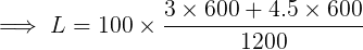 L= 100 3 x 600+ 4.5 x 600 1200