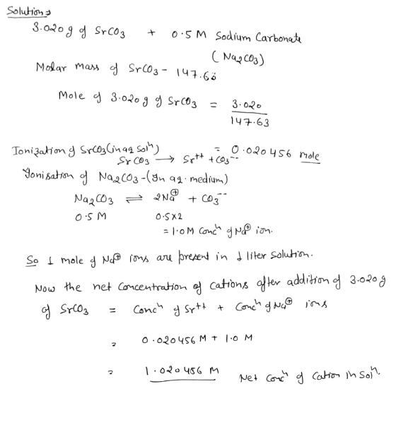 Solutions 3.020g of SCO3 + 0.5m Sodium Carbonate . (Na2CO3) Molar mass of Sr CO₂- 147.68 Mole of 3.020 g of SCO3 = 3.020 147.