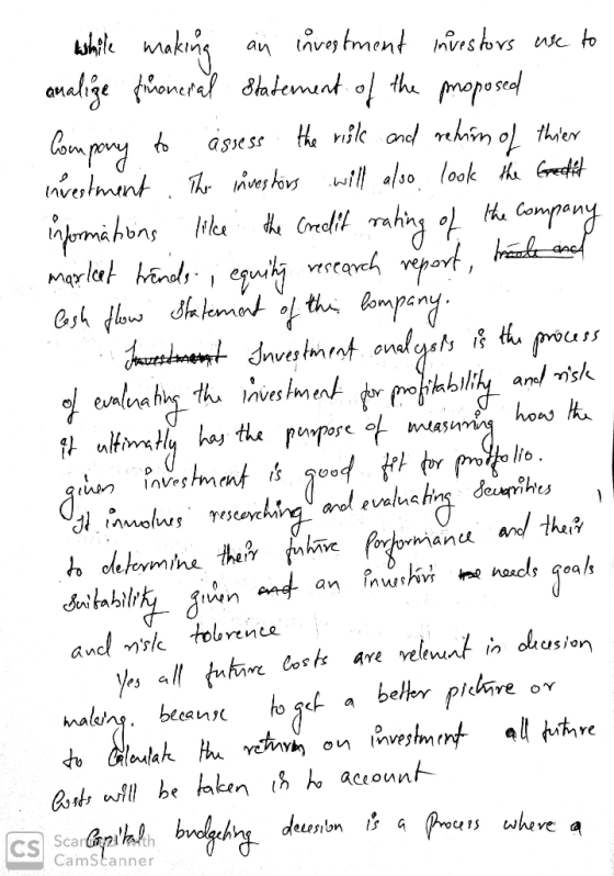 while making an investment investors use to analize froncial statement of the proposed Company to assess the risk and rehim o
