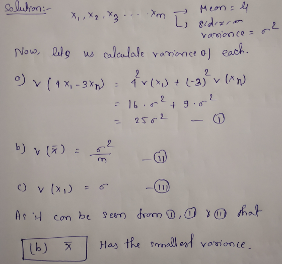 solution: X, Xq Xz ... xm Mean all X,,X2, X2 ....lm ī sidracat vasion cert Now, lets us calculate variance of each. 9) v (4X,