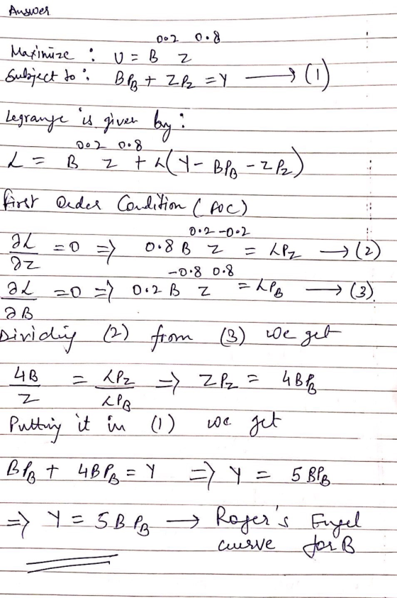 Auswer 0.2 -0.2 dz -0.8 0.8 2002 ood Maximize : U=B z Subject to : B P + Z2 =Y (1) Legrange is given by: - 0.2 0.8 L = B z ta