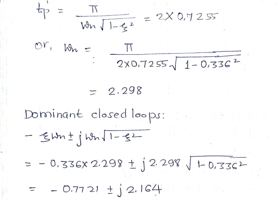 top 2x0,7255 Wn 5-4² or, Wn = T 2X0.7255 1-0.3362 2.298 closed loops: Dominant & wnt j written 0.336X 2.298 + j2 2 298 1-0,33