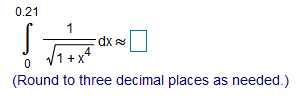 0.21 dx 1 +x^ (Round to three decimal places as needed.) 0