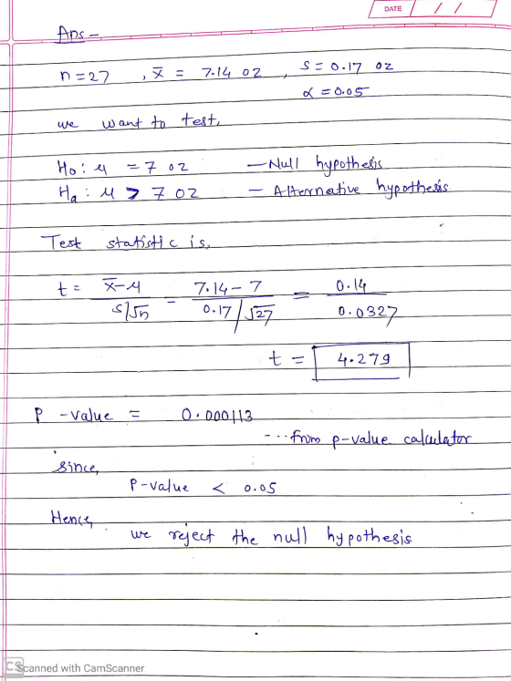 DATE Apse n=27 , Ť = - 21202 7.14 oz S=0.17 02 x=0.05 we want to test, Hoi =7oz. Hai uz 7 oz -Hull hypothesis - Alternative h