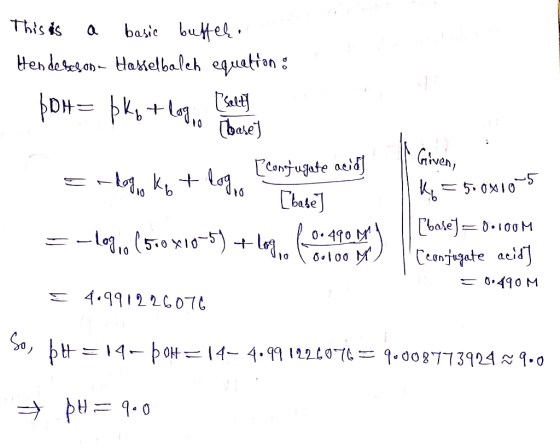 basie bufel This is Hen deteson Haelbaleh eguation : DN=k+ 0 bale Given CCantugate aeid base Cbateb100M 0.490 M =-l91, (5.0 x