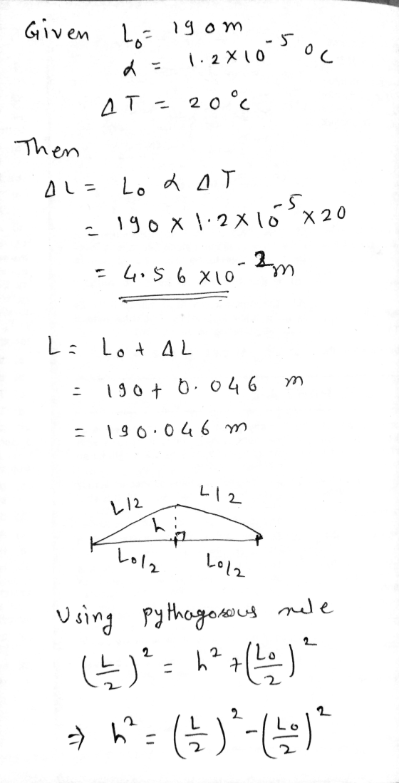 Given to 19om -5 de 1.2x10-50, AT = 20° Then Al= Locat . 190x1.2 x 16 x 20 4.5.6 X10 1-3m La Lot AL = 190+ 0.046 m = 190.046