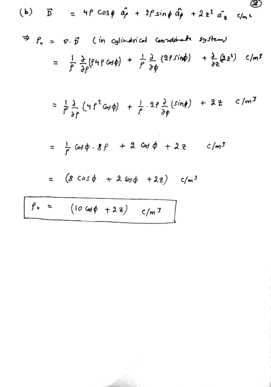 1. (b) i = up caso a9 + 24 sind ag + 2z² aq elme » P = 0. (in cylindrical Cordinate system) = Šl84p cas b) + Ø (29 Sind) + Q2