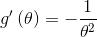 g'\left ( \theta \right )=-\frac{1}{\theta^2}