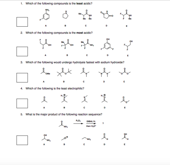 1. Which of the following compounds is the least acidic? 2. Which of the following compounds is the most acidic? ;D ;D ;D ;D