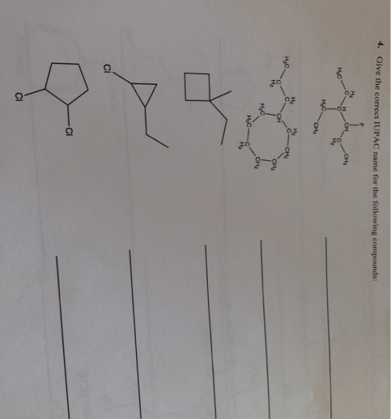 4. Give the correct IUPAC name for the following compounds: - CH₂ нус CH2 HC CH2 Hoc