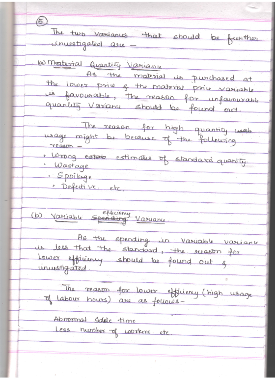 The two variances inuestigated are a that should be further ou moterial Quantity Variante As the material is the lower price