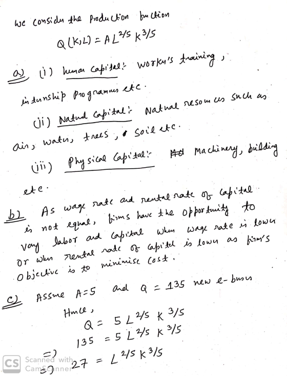 .. we conside the production fraction Q(K, L) = AL25 k3/5 a i human capital workys training , entunship Programmis etc. . i