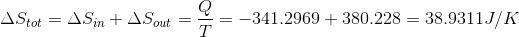 Astot = ASin + AS out = = -341.2969 +380.228 = 38.9311J/K