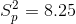 S_{p}^{2}=8.25