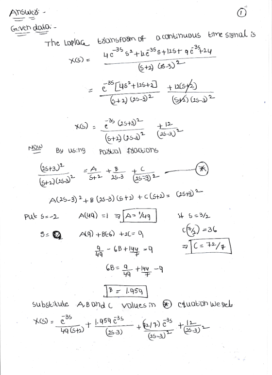 Answer: Given dato, -35 -35 The Laplace toansform of a continuous time signal is 40 S2+k8355+1257 983424 X) (5+2) (25-3)2 ēs