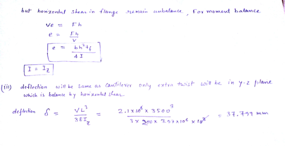 uf hom zon 4 J (ii) deflection ω;! be Sam, as Cantilever only extra twist. lechon ωt! 3 3 dleJlechanS 37.4.11 mm 3EI 2