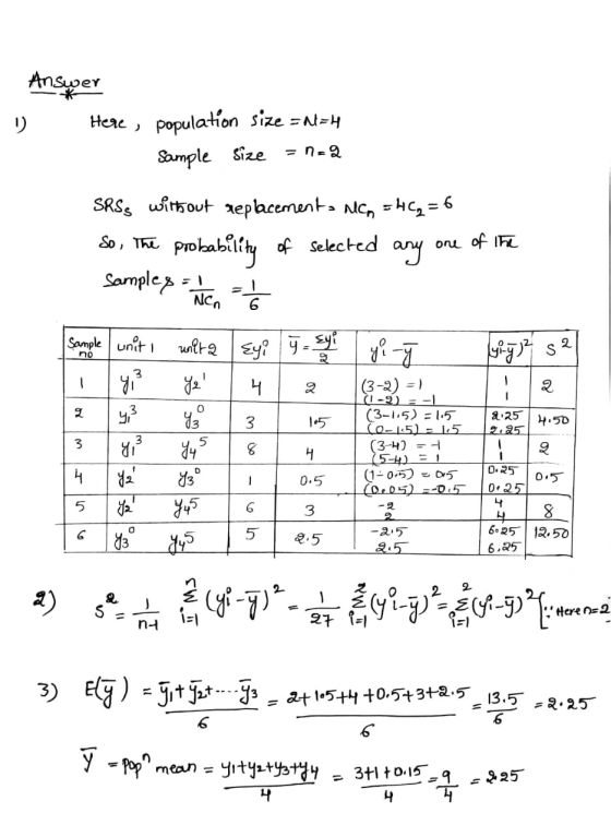 Answer 1 Here, population size=N=4 Sample size = n=2 SRS, without replacements NCA 54C2 = 6 So, the probability of selected a