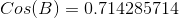 Cos(B)=0.714285714