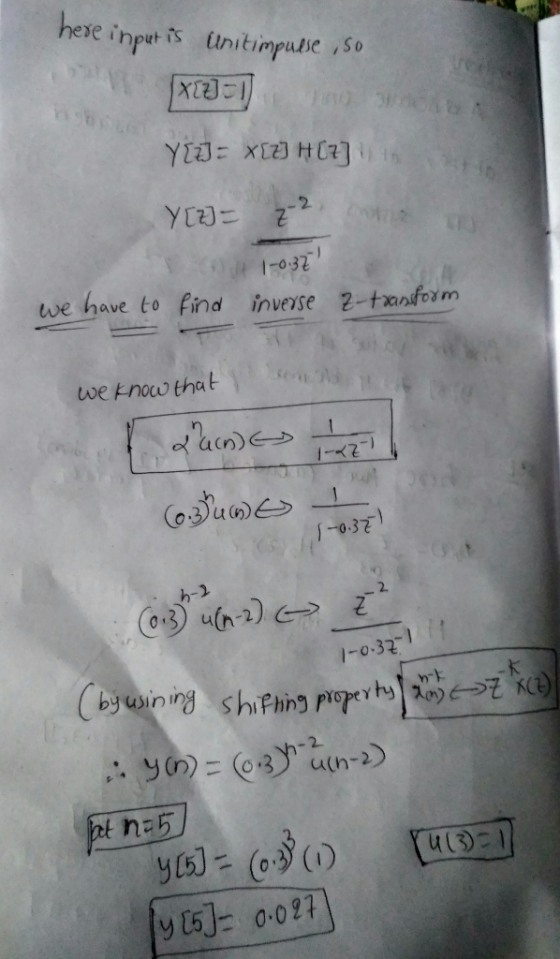 here input is iinitimputse ,so nsh -2 |-0:32 we have to find inverse 2-txanform we know tha t aacn)Es 1-0321 h-2 Co.3) u(n-2