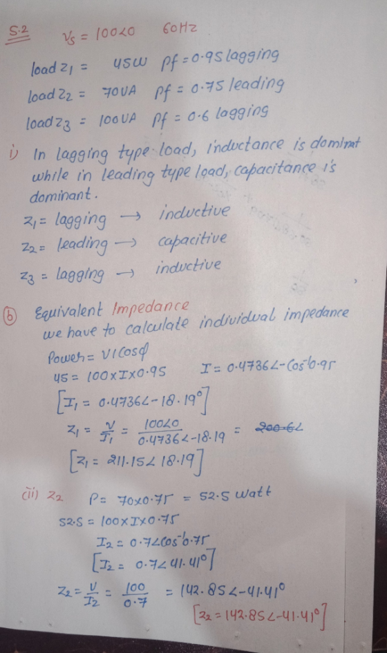 Vs=10040 60Hz load 22: 70VA pf=0.75 leading In lagging type load, inductance is donint ZE lagging → inductive while in leadin