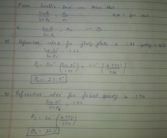 From air Snells law we know that Sind - M Mal for Sin da Sino - 4 - 0 Sin O₂ Refractive index for flintz glass is 1.66 Sin 5