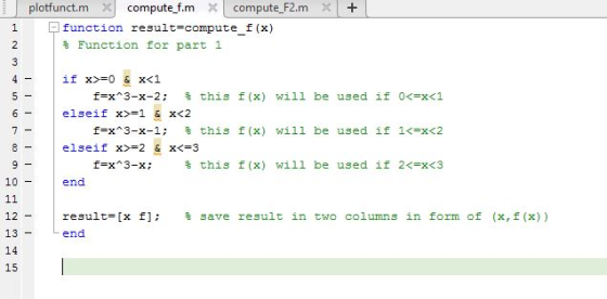 plotfunct.m X| compute-f.m compute-F2.m function result-computef(x) 1 - Function for part 1 f=x3-x-2; % this f(x) will be us