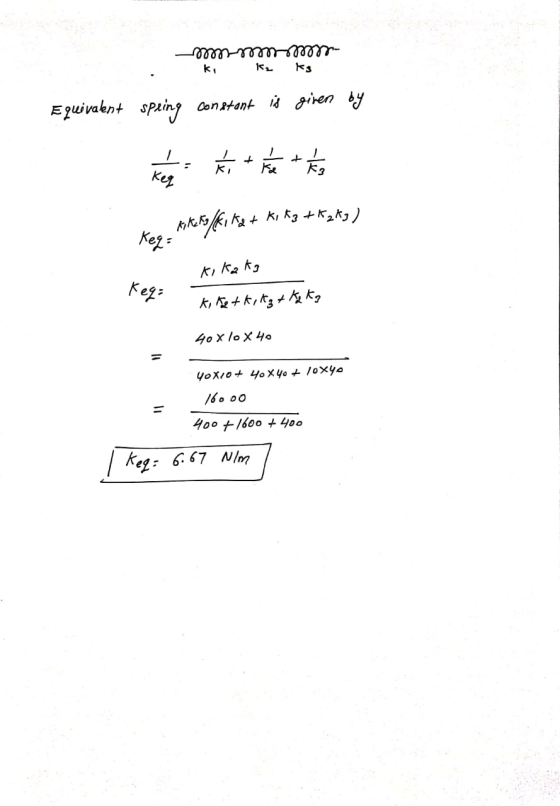 - - ki K₂ Kg Equivalent speing constant is given by ., R: ****, 4 K, K2 К.К.) к h&&i Ka + Кука +к.ку) K, K. K, K, K + + + + K