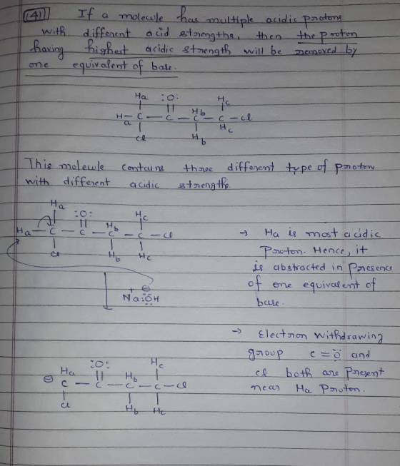 (41) with having one If a molecule has multiple acidic protone different acid strengths, then the proton highest acidic stren