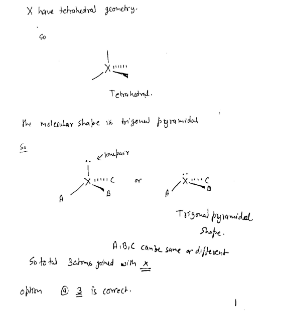 X have tetrahedral geometry. Tetrahedral the molecular shape is bigonal pyramidal So { Homepair C B A A Trigonal pyramidal Sh