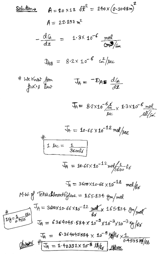 Solution A20x12 ff? = 240x (0-3048 m)* A = 22297 m2 Dag = 8.2x 10-6 cał/sec VA= 8.2x7-64 82X10 mx 1.3x10-6 mol sec JA = 10.66