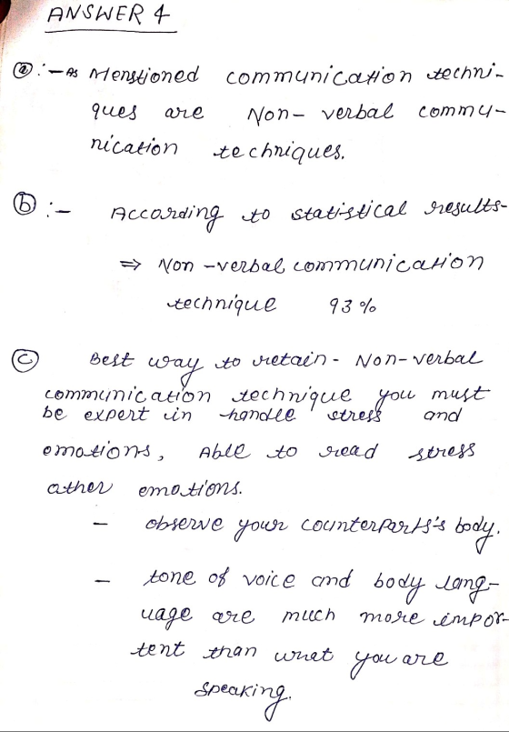 ANSWER 4 : - As Menstioned communication technis Non- verbal techniques. commu- ques are nication 16 According to statisticee