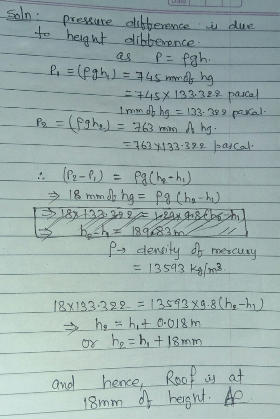 soln pressure difference is due to height difference. as p=fgh. P = (p gh) = 745 mmob ng 745 X 133.322 paca 1 mm of hg = 133.